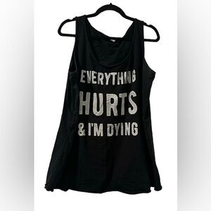 2/$20 Black Graphic Tank Top “Everything Hurts and I’m dying”